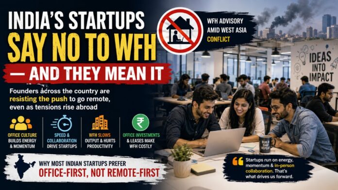 India's Startups Say No to WFH — And They Mean It